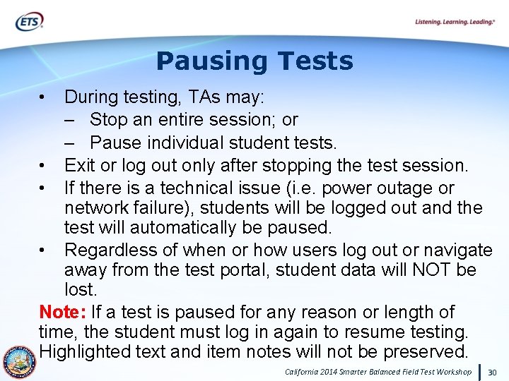 Pausing Tests • During testing, TAs may: – Stop an entire session; or –
