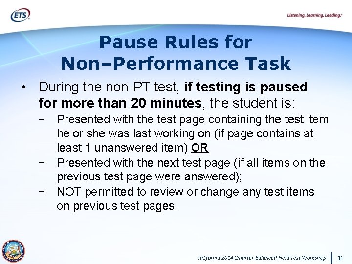Pause Rules for Non–Performance Task • During the non-PT test, if testing is paused