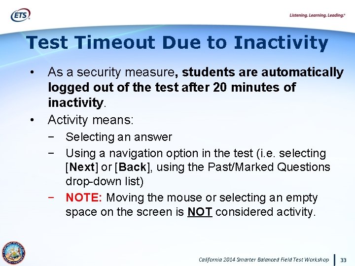 Test Timeout Due to Inactivity • • As a security measure, students are automatically