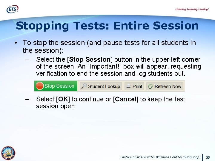 Stopping Tests: Entire Session • To stop the session (and pause tests for all