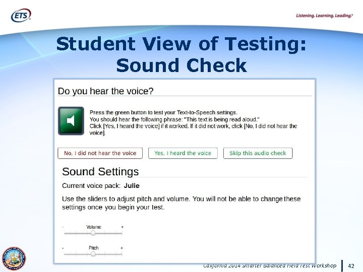 Student View of Testing: Sound Check California 2014 Smarter Balanced Field Test Workshop 42