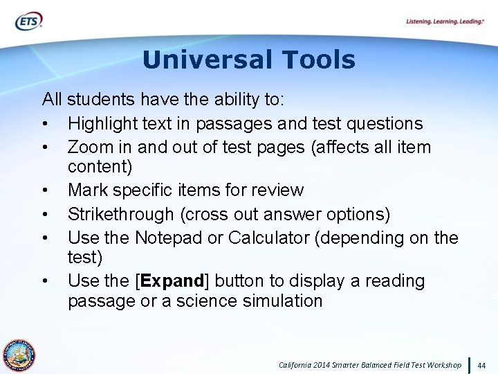 Universal Tools All students have the ability to: • Highlight text in passages and