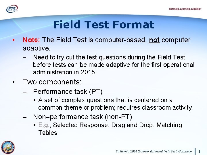 Field Test Format • Note: The Field Test is computer-based, not computer adaptive. –