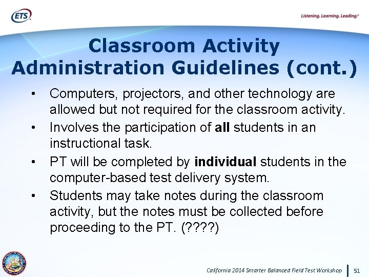 Classroom Activity Administration Guidelines (cont. ) • • Computers, projectors, and other technology are