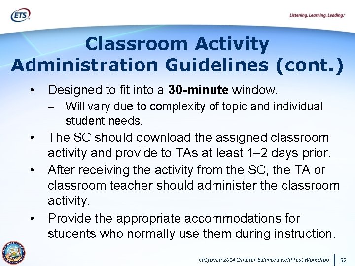 Classroom Activity Administration Guidelines (cont. ) • Designed to fit into a 30 -minute