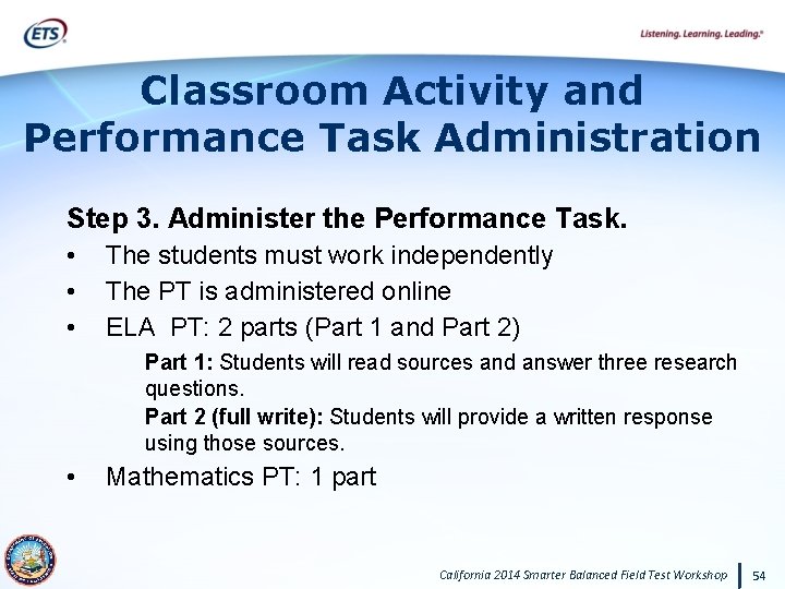Classroom Activity and Performance Task Administration Step 3. Administer the Performance Task. • •
