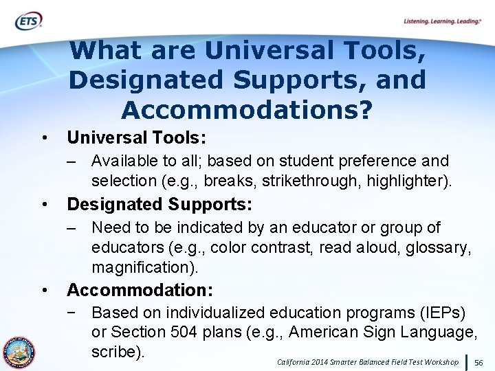 What are Universal Tools, Designated Supports, and Accommodations? • Universal Tools: – Available to