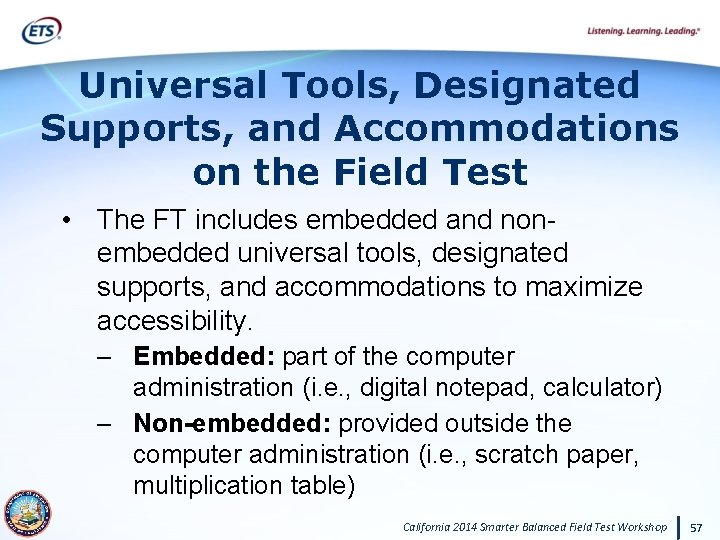 Universal Tools, Designated Supports, and Accommodations on the Field Test • The FT includes