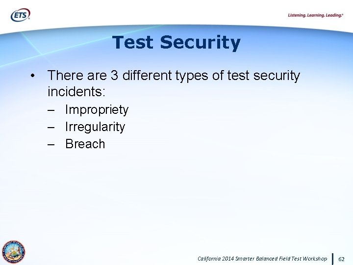 Test Security • There are 3 different types of test security incidents: – Impropriety
