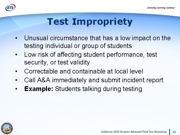 Test Impropriety • • • Unusual circumstance that has a low impact on the