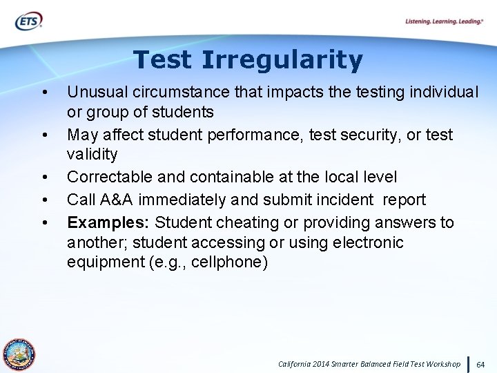 Test Irregularity • • • Unusual circumstance that impacts the testing individual or group