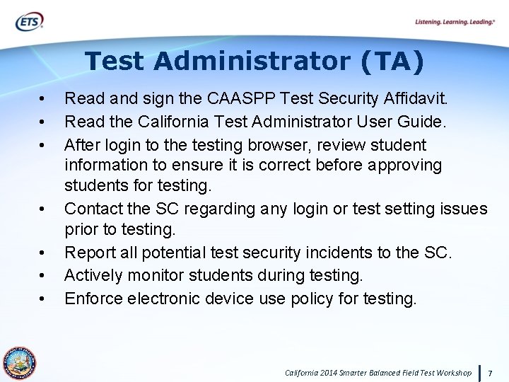 Test Administrator (TA) • • Read and sign the CAASPP Test Security Affidavit. Read