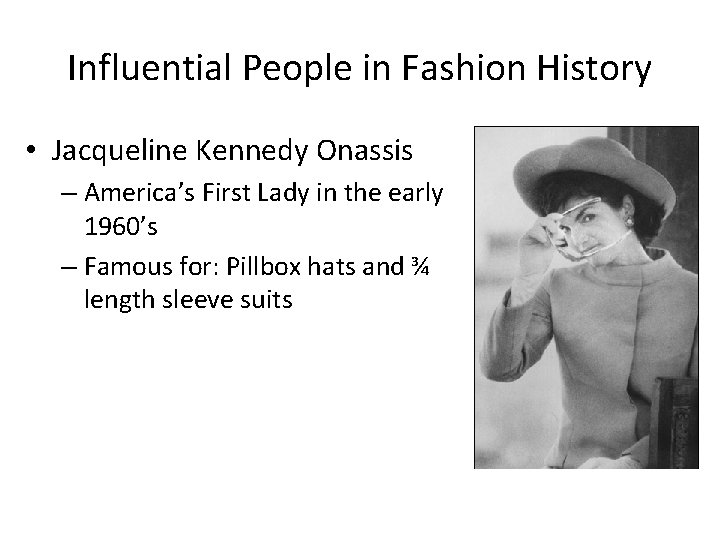 Influential People in Fashion History • Jacqueline Kennedy Onassis – America’s First Lady in