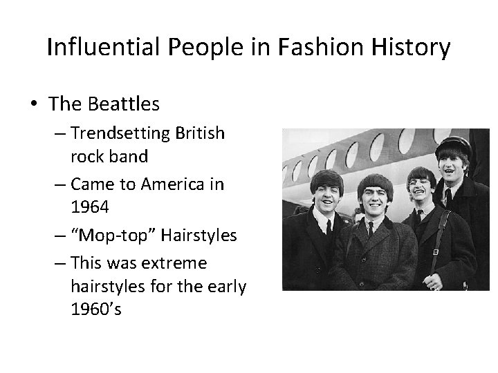 Influential People in Fashion History • The Beattles – Trendsetting British rock band –