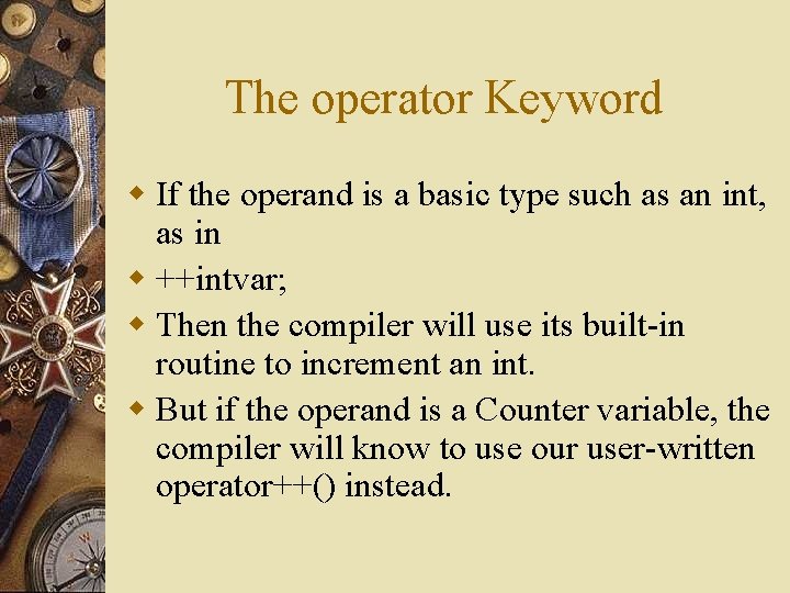 The operator Keyword w If the operand is a basic type such as an