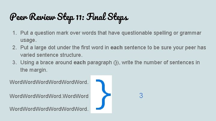 Peer Review Step 11: Final Steps 1. Put a question mark over words that