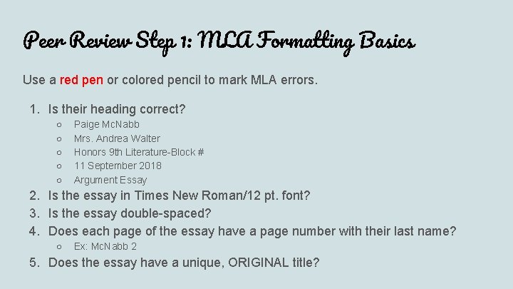 Peer Review Step 1: MLA Formatting Basics Use a red pen or colored pencil