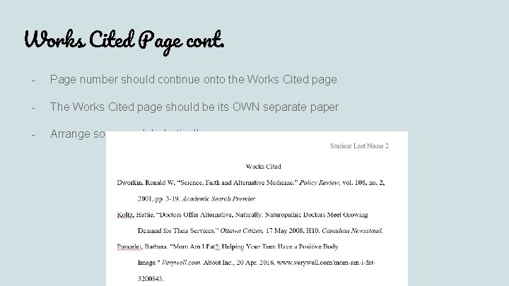 Works Cited Page cont. - Page number should continue onto the Works Cited page