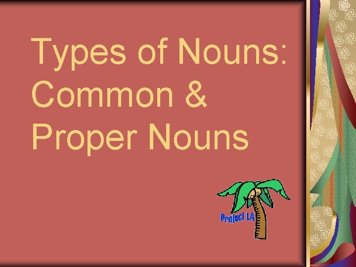 Types of Nouns: Common & Proper Nouns 