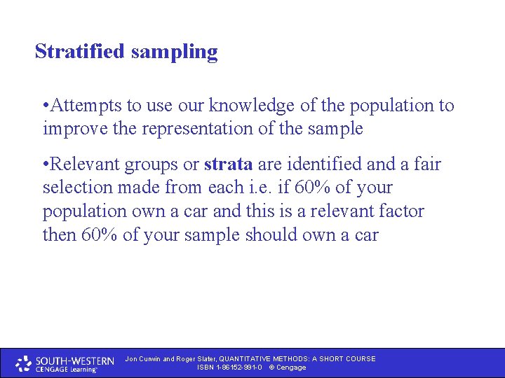 Stratified sampling • Attempts to use our knowledge of the population to improve the