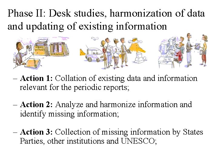 Phase II: Desk studies, harmonization of data and updating of existing information – Action