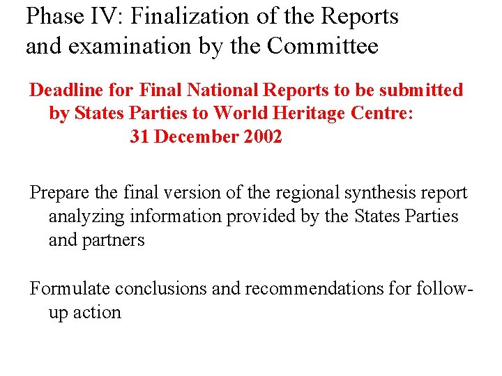 Phase IV: Finalization of the Reports and examination by the Committee Deadline for Final