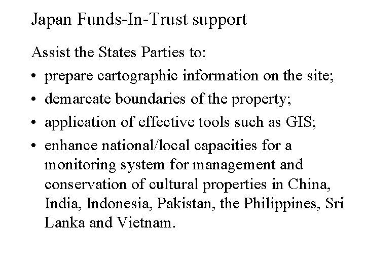 Japan Funds-In-Trust support Assist the States Parties to: • prepare cartographic information on the