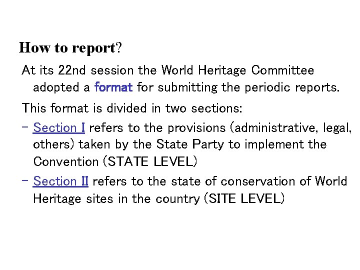 How to report? At its 22 nd session the World Heritage Committee adopted a