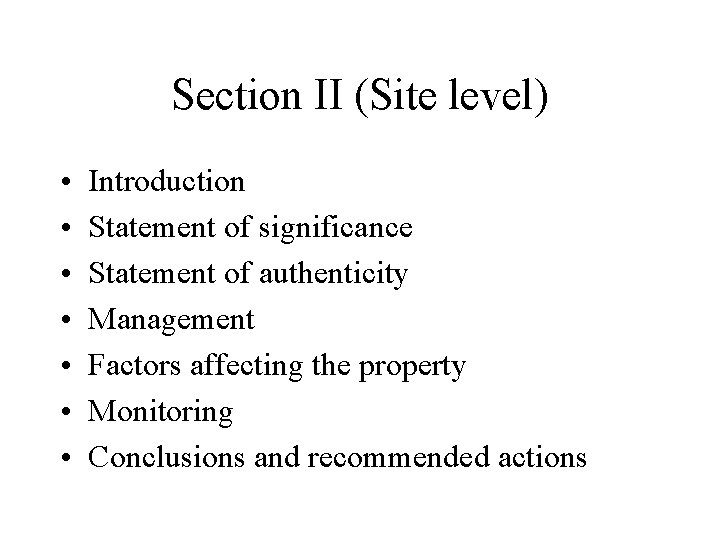Section II (Site level) • • Introduction Statement of significance Statement of authenticity Management
