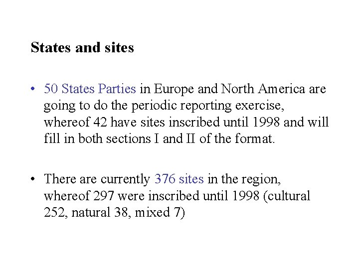 States and sites • 50 States Parties in Europe and North America are going