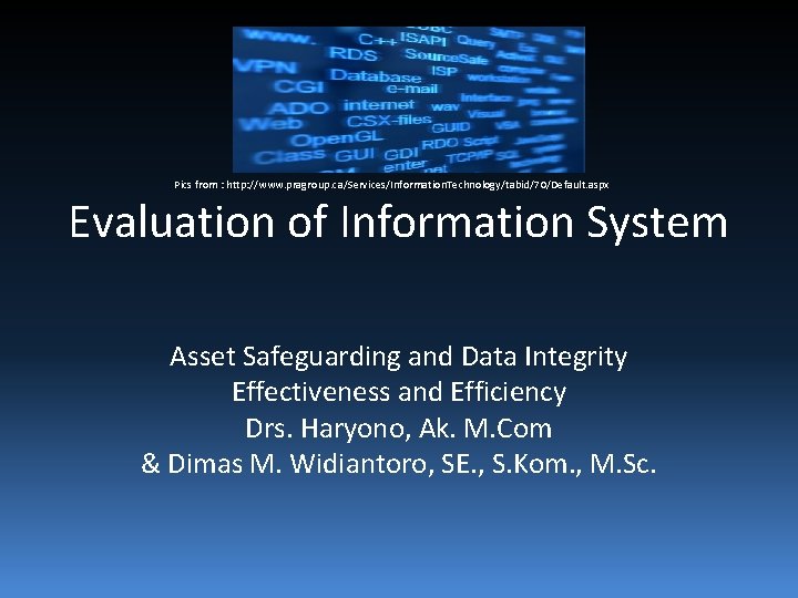 Pics from : http: //www. pragroup. ca/Services/Information. Technology/tabid/70/Default. aspx Evaluation of Information System Asset