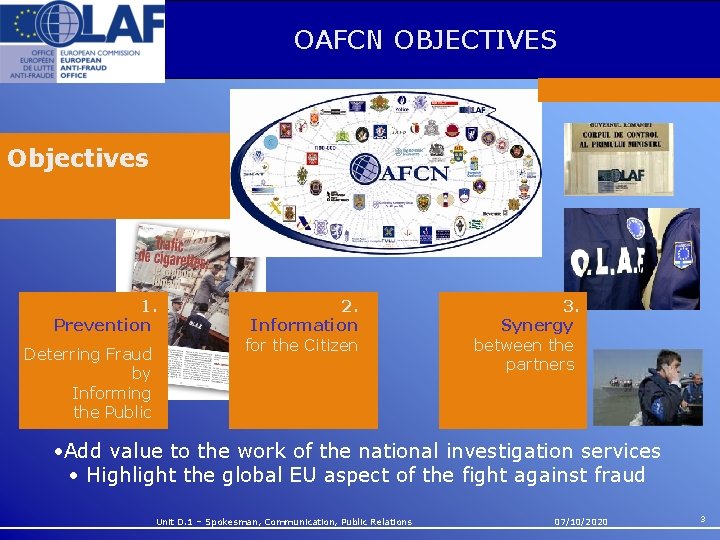 OAFCN OBJECTIVES Objectives 1. Prevention Deterring Fraud by Informing the Public 2. Information for