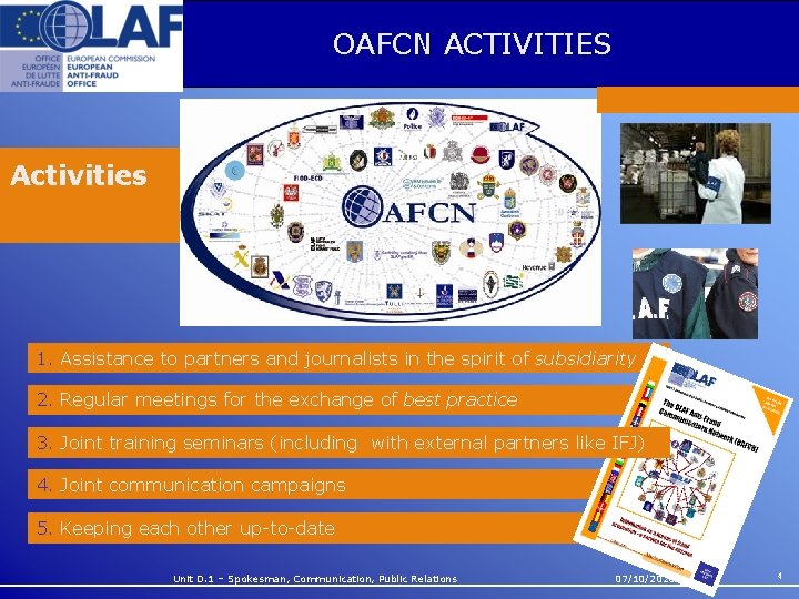 OAFCN ACTIVITIES Activities 1. Assistance to partners and journalists in the spirit of subsidiarity