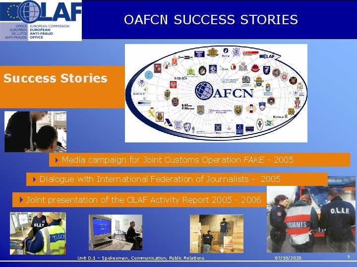 OAFCN SUCCESS STORIES Success Stories Media campaign for Joint Customs Operation FAKE - 2005