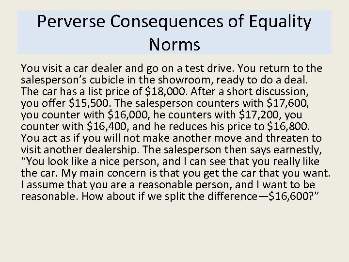 Perverse Consequences of Equality Norms You visit a car dealer and go on a