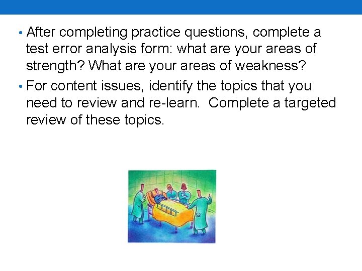  • After completing practice questions, complete a test error analysis form: what are