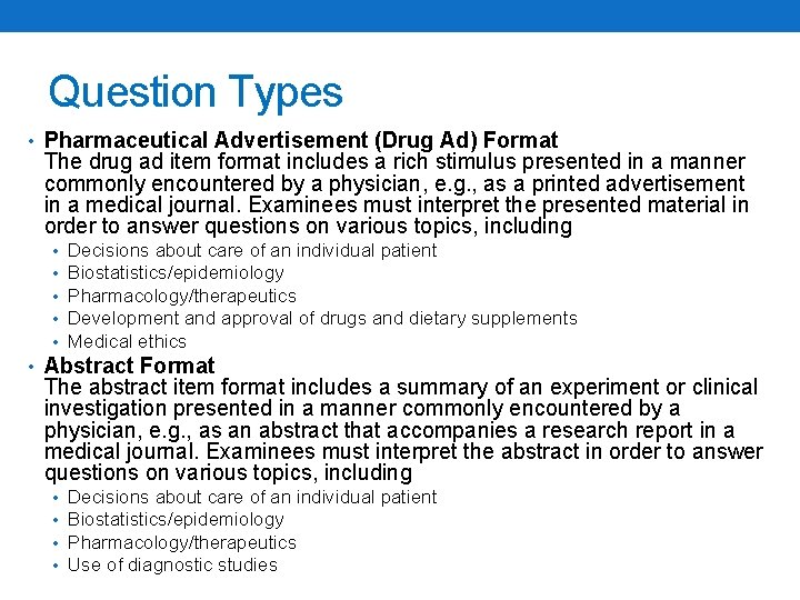 Question Types • Pharmaceutical Advertisement (Drug Ad) Format The drug ad item format includes