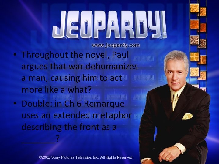 • Throughout the novel, Paul argues that war dehumanizes a man, causing him