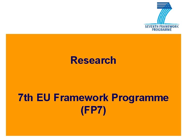 Research 7 th EU Framework Programme (FP 7) 