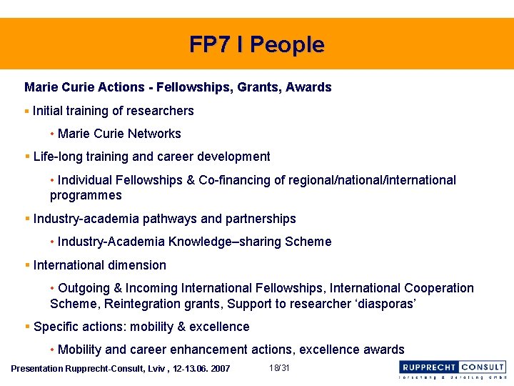 FP 7 I People Marie Curie Actions - Fellowships, Grants, Awards § Initial training