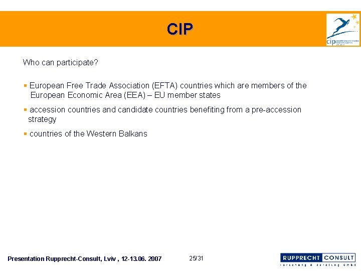 "CIP" (2007 – 2013)CIP Who can participate? § European Free Trade Association (EFTA) countries