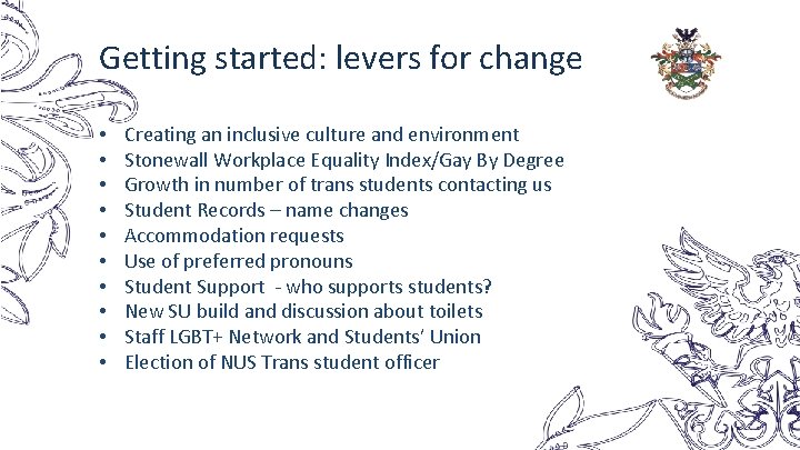 Getting started: levers for change • • • Creating an inclusive culture and environment