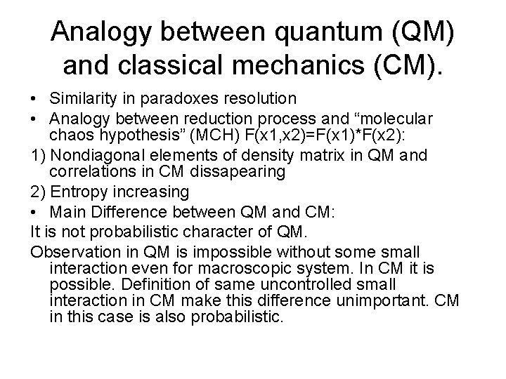 Analogy between quantum (QM) and classical mechanics (CM). • Similarity in paradoxes resolution •