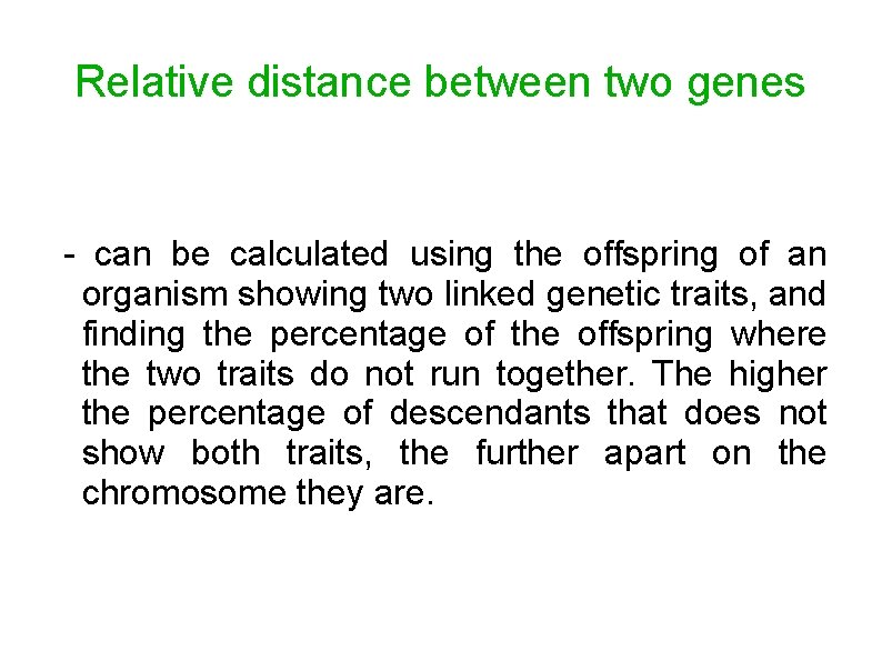 Relative distance between two genes - can be calculated using the offspring of an