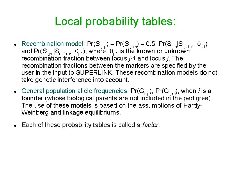 Local probability tables: Recombination model: Pr(Si, 1 p) = Pr(Si, 1 m) = 0.