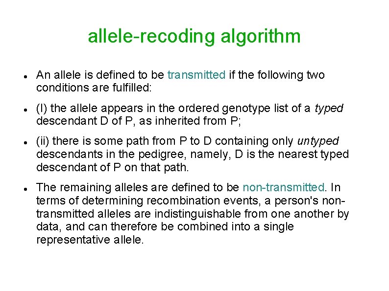 allele-recoding algorithm An allele is defined to be transmitted if the following two conditions