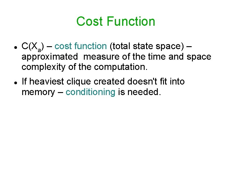 Cost Function C(Xa) – cost function (total state space) – approximated measure of the