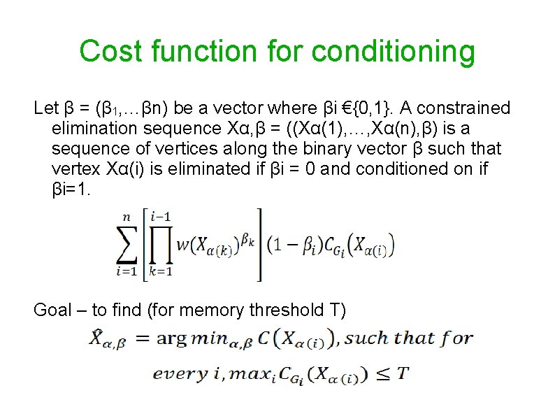 Cost function for conditioning Let β = (β 1, …βn) be a vector where