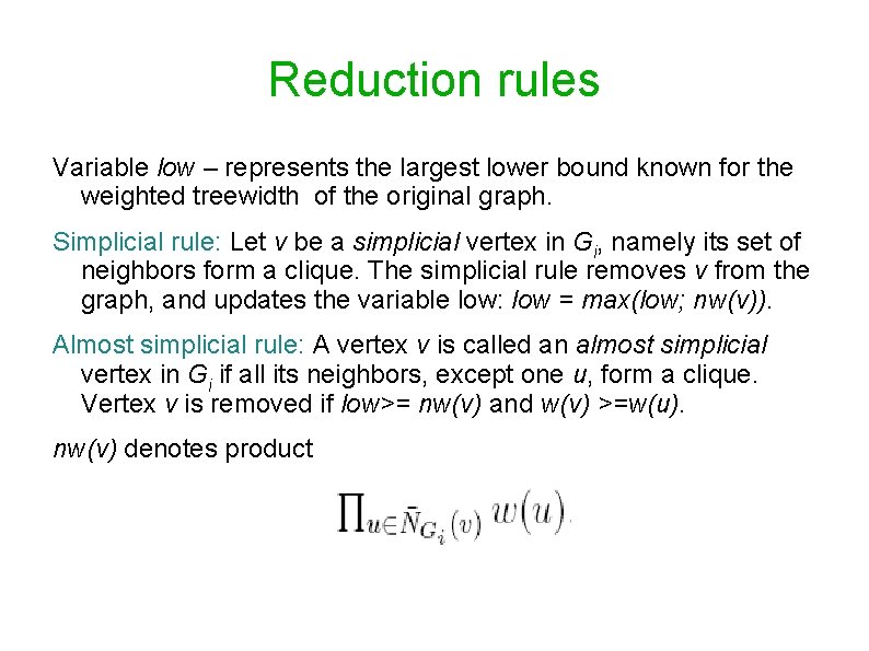 Reduction rules Variable low – represents the largest lower bound known for the weighted