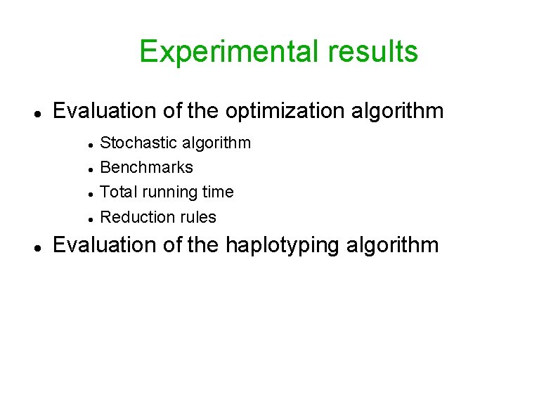 Experimental results Evaluation of the optimization algorithm Stochastic algorithm Benchmarks Total running time Reduction